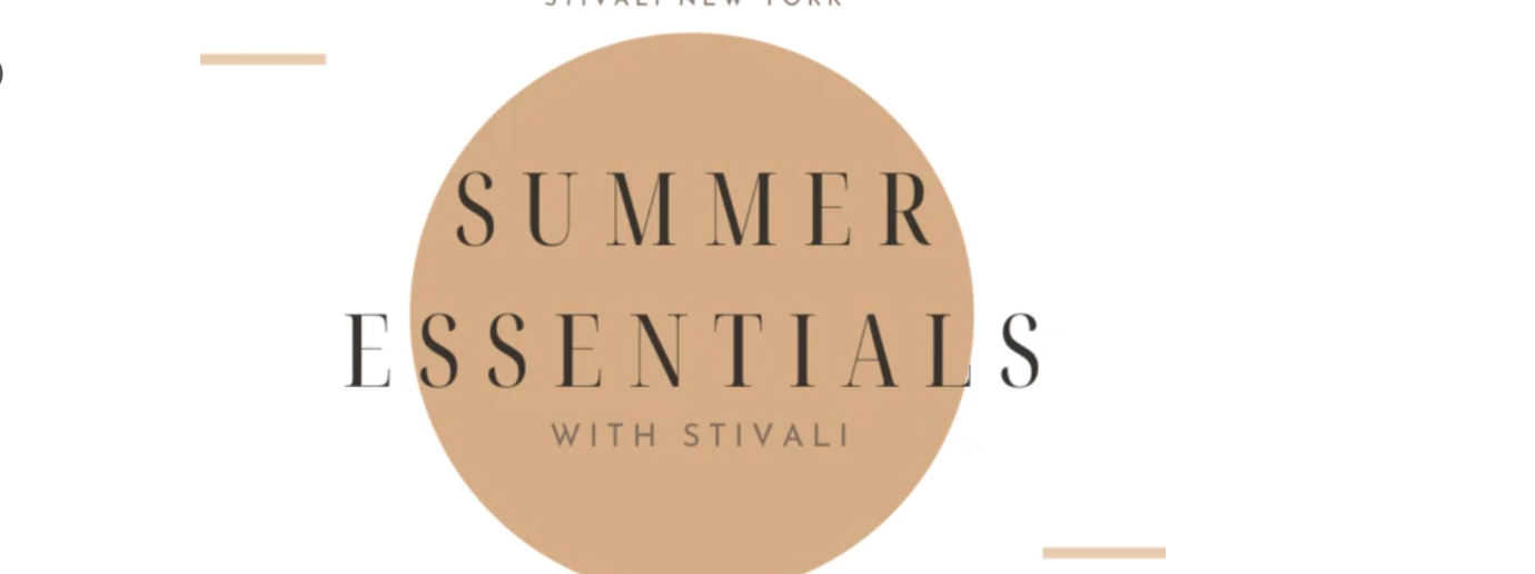 SUMMER ESSENTIALS WITH STIVALI